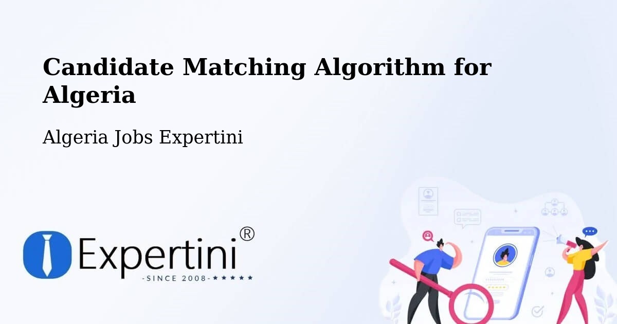 Candidate Matching Algorithm Overview – N'Goussa - Algeria Jobs Expertini