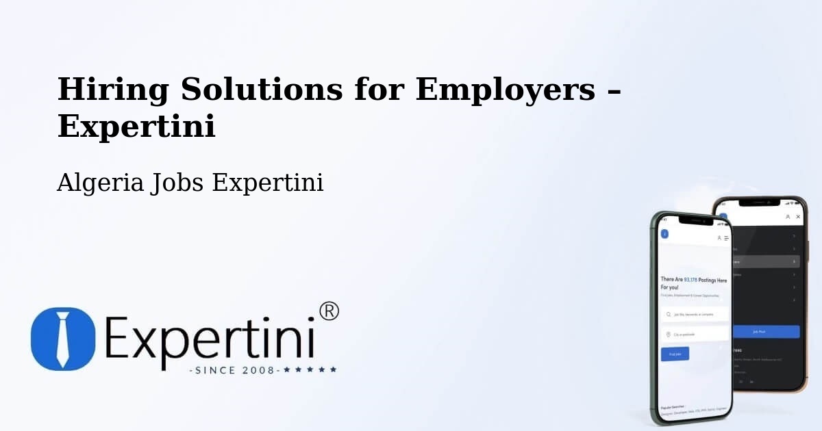 Hiring Solutions for Employers in N'Goussa - N'Goussa, Algeria Jobs Expertini